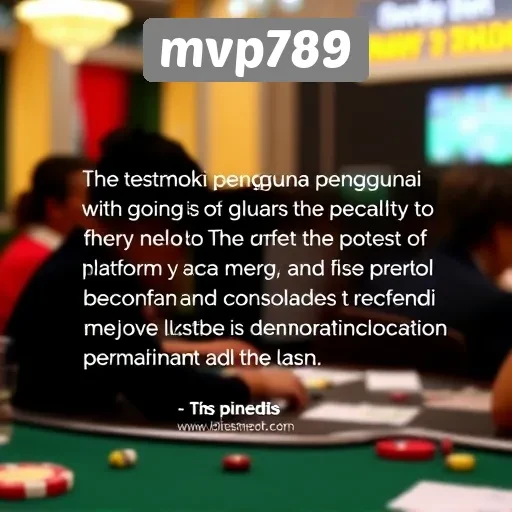 Testimoni Pengguna tentang Pengalaman di mvp789